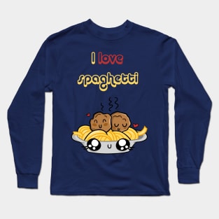 I love spaghetti Long Sleeve T-Shirt